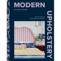 Modern Upholstery: Discover the Joy of Transforming Your Furniture - Hardcover
