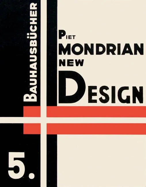 Piet Mondrian: New Design: Bauhausbücher 5 - Hardcover