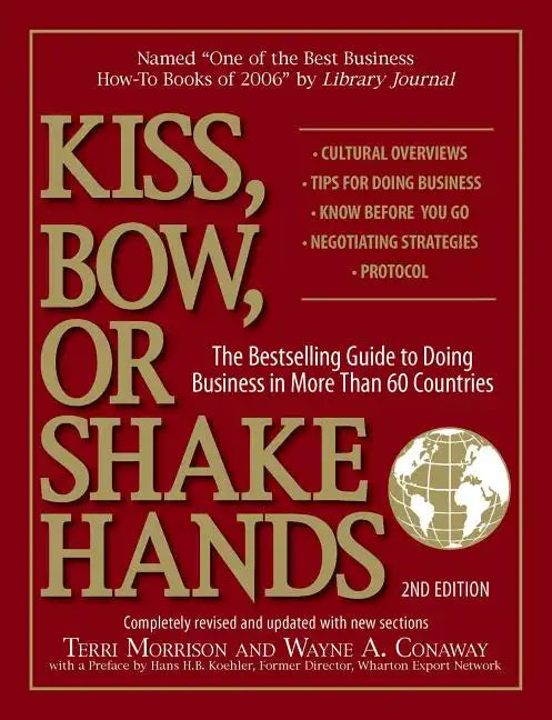 Kiss, Bow, or Shake Hands, 2nd Edition: The Bestselling Guide to Doing Business in More Than 60 Countries - Paperback