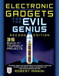 Electronic Gadgets for the Evil Genius: 21 New Do-It-Yourself Projects - Paperback