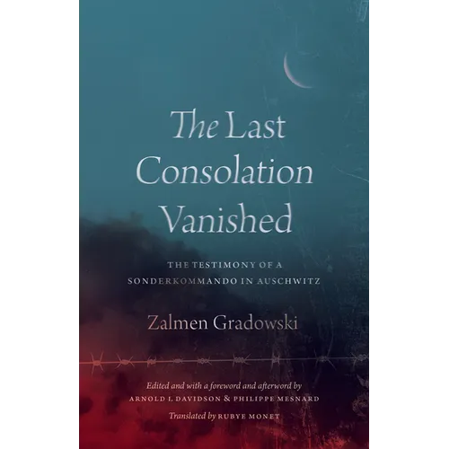 The Last Consolation Vanished: The Testimony of a Sonderkommando in Auschwitz - Paperback