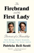 The Firebrand and the First Lady: Portrait of a Friendship: Pauli Murray, Eleanor Roosevelt, and the Struggle for Social Justice - Paperback