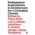 Pedagogical Experiments in Architecture for a Changing Climate - Paperback