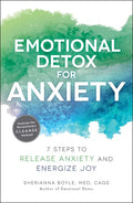 Emotional Detox for Anxiety: 7 Steps to Release Anxiety and Energize Joy - Paperback