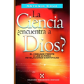 La Ciencia, ¿Encuentra a Dios?: El Creador Frente a Las Últimas Revelaciones Científicas - Paperback