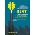 The Just Transition: A Systems-Thinking Approach to Managing Climate Action - Hardcover