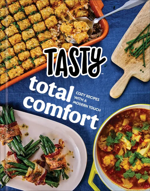 Tasty Total Comfort: Cozy Recipes with a Modern Touch: An Official Tasty Cookbook - Hardcover