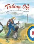 Taking Off: Airborne with Mary Wilkins Ellis - Hardcover