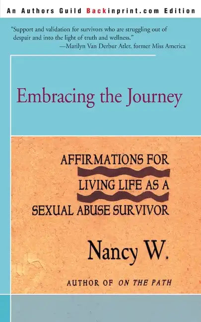 Embracing the Journey: Affirmations for Living Life as a Sexual Abuse Survivor - Paperback