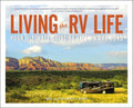 Living the RV Life: Your Ultimate Guide to Life on the Road - Paperback
