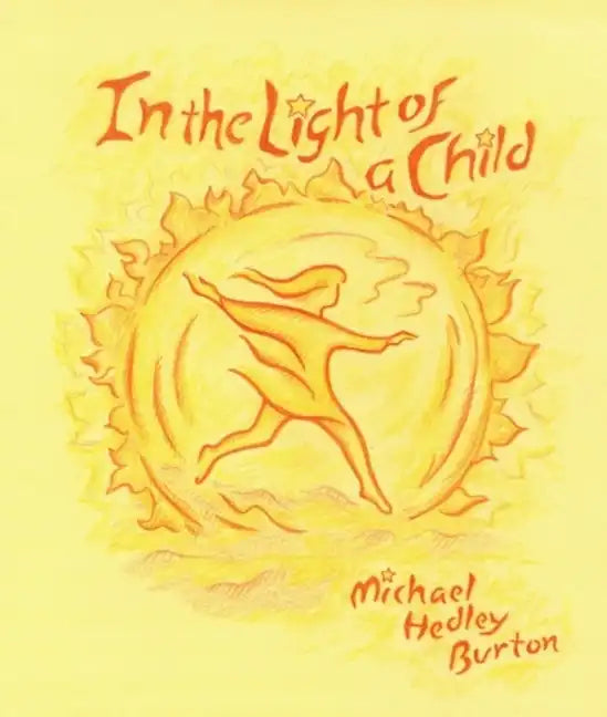 In the Light of a Child: A Journey Through the 52 Weeks of the Year in Both Hemispheres for Children - Paperback