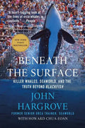 Beneath the Surface: Killer Whales, Seaworld, and the Truth Beyond Blackfish - Paperback