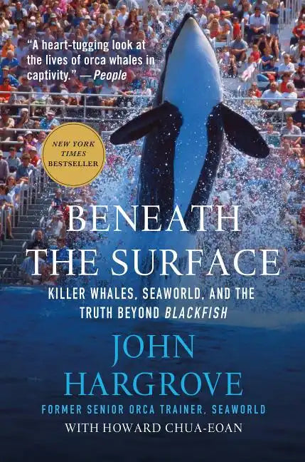 Beneath the Surface: Killer Whales, Seaworld, and the Truth Beyond Blackfish - Paperback