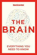 The Brain: Everything You Need to Know - Paperback