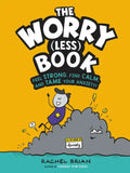 The Worry (Less) Book: Feel Strong, Find Calm, and Tame Your Anxiety! - Hardcover