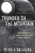 Thunder on the Mountain: Death at Massey and the Dirty Secrets Behind Big Coal - Hardcover