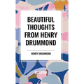 Beautiful Thoughts from Henry Drummond - Hardcover