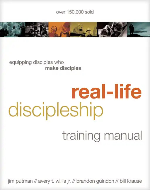 Real-Life Discipleship Training Manual: How to Build Churches That Make Disciples - Paperback