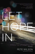 Let Hope in: 4 Choices That Will Change Your Life Forever - Paperback