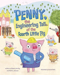 Penny, the Engineering Tail of the Fourth Little Pig - Hardcover