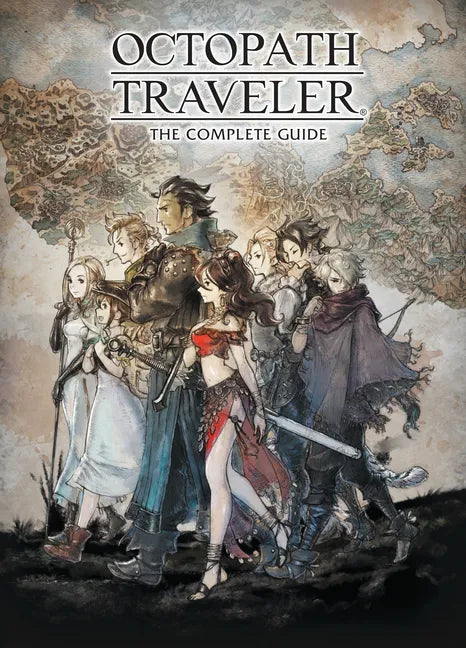 Octopath Traveler: The Complete Guide - Hardcover