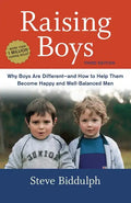Raising Boys: Why Boys Are Different--And How to Help Them Become Happy and Well-Balanced Men - Paperback