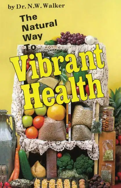 The Natural Way to Vibrant Health - Paperback