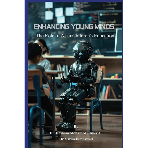 Enhancing Young Minds: The Role of AI in Children's Education - Paperback