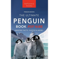 Penguins The Ultimate Penguin Book for Kids: 100+ Amazing Penguin Facts, Photos, Quiz + More - Hardcover