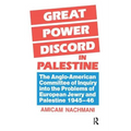 Great Power Discord in Palestine: The Anglo-American Committee of Inquiry into the Problems of European Jewry and Palestine 1945-46 - Paperback