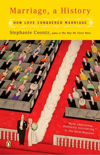 Marriage, a History: How Love Conquered Marriage - Paperback