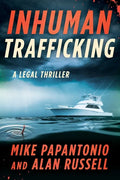 Inhuman Trafficking: A Legal Thriller - Hardcover
