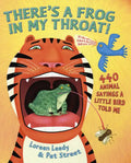 There's a Frog in My Throat!: 440 Animal Sayings a Little Bird Told Me - Paperback