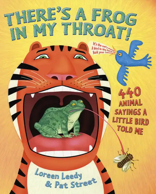 There's a Frog in My Throat!: 440 Animal Sayings a Little Bird Told Me - Paperback