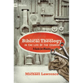 Biblical Theology in the Life of the Church: A Guide for Ministry - Paperback