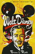 A Brief History of Walt Disney - Paperback