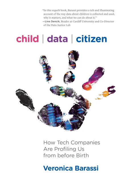 Child Data Citizen: How Tech Companies Are Profiling Us from Before Birth - Paperback
