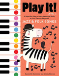 Play It! Jazz and Folk Songs: A Superfast Way to Learn Awesome Songs on Your Piano or Keyboard - Hardcover