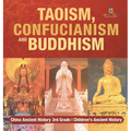 Taoism, Confucianism and Buddhism - China Ancient History 3rd Grade Children's Ancient History - Hardcover