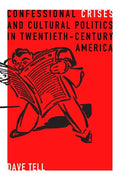 Confessional Crises and Cultural Politics in Twentieth-Century America - Paperback