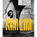Kim Lim: Space, Rhythm & Light - Hardcover