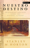 Nuestro Destino: Enseñanzas Bíblicas Sobre Los Últimos Tiempos - Paperback