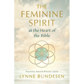 The Feminine Spirit at the Heart of the Bible - Paperback