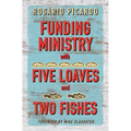 Funding Ministry with Five Loaves and Two Fishes - Paperback