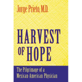 Harvest of Hope: The Pilgrimage of a Mexican-American Physician - Paperback