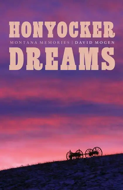 Honyocker Dreams: Montana Memories - Paperback