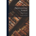 Presidential Power: the Politics of Leadership - Hardcover