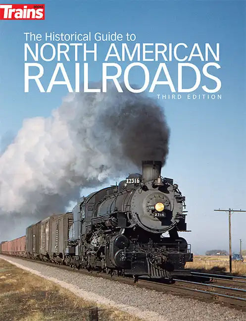 The Historical Guide to North American Railroads - Paperback