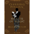 Channing Pollock: Master of Magic - Hardcover