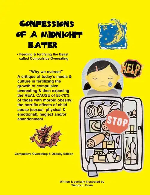 Confessions of a Midnight Eater: Feeding & Fortifying the Beast called Compulsive Overeating - Paperback
